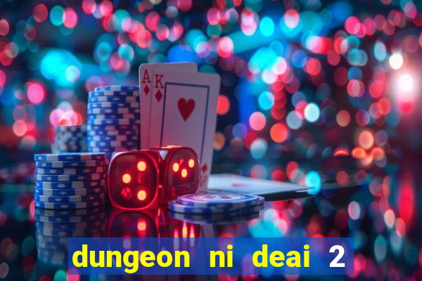 dungeon ni deai 2 temporada dublado